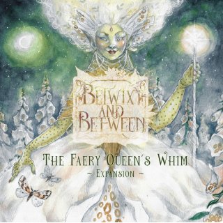 Betwixt and Between: The Faery Queens Whim [Erweiterung]